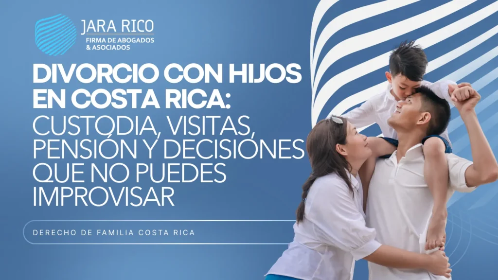 Divorcio con hijos en Costa Rica: custodia, visitas y pensión divorcio con hijos en costa rica,