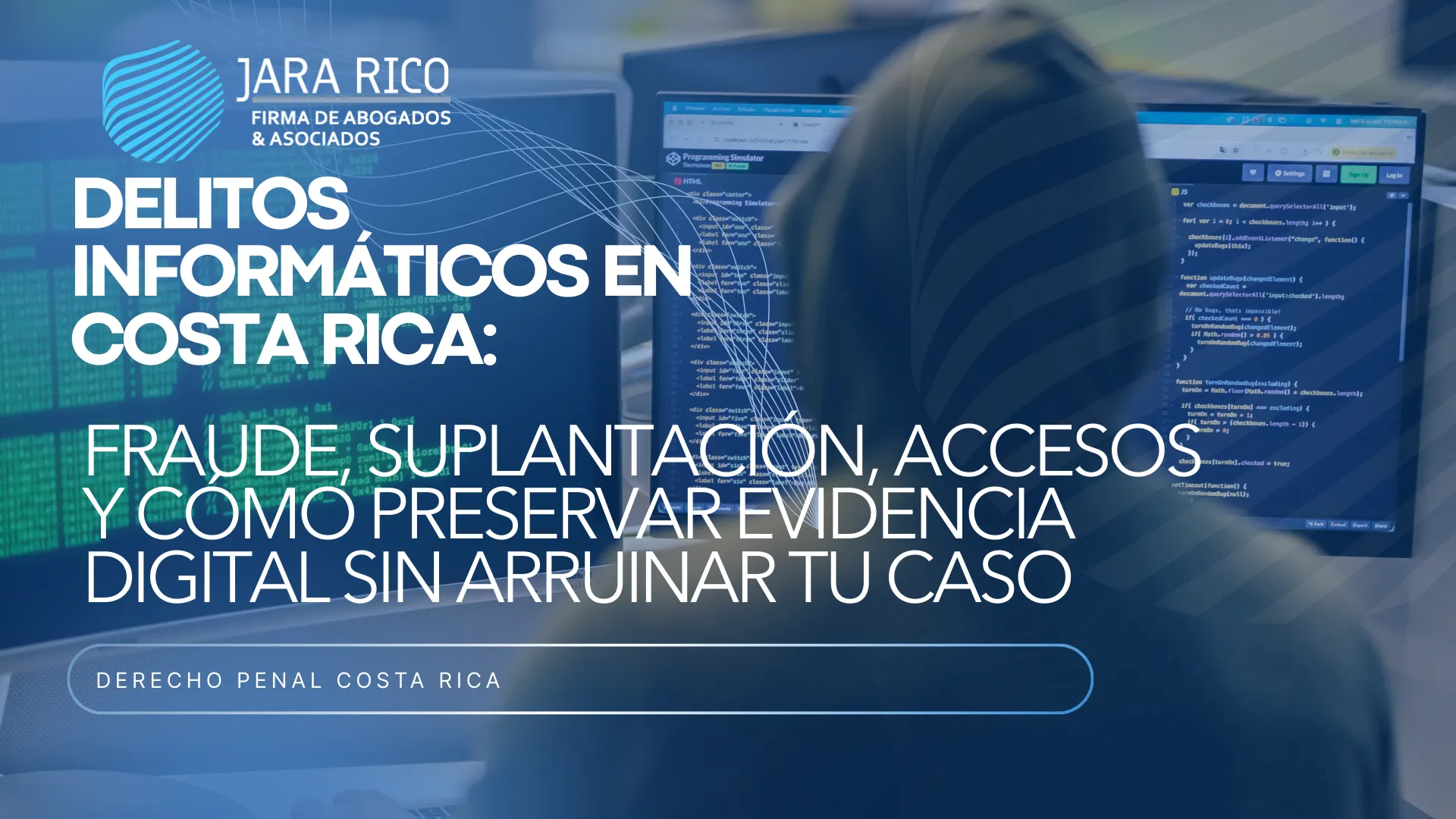 Delitos Informáticos En Costa Rica: Fraude, Suplantación, Accesos Y Cómo Preservar Evidencia Digital Sin Arruinar Tu Caso
