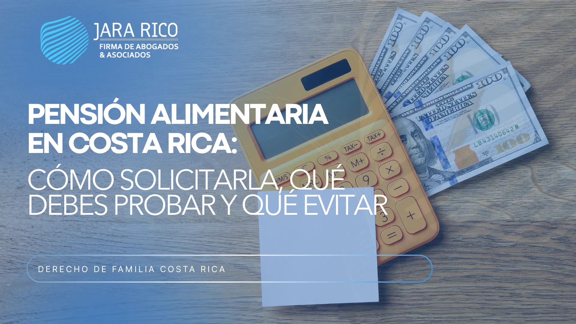 Pensión Alimentaria En Costa Rica: Cómo Solicitarla, Qué Debes Probar Y Qué Evitar